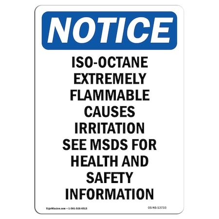 Signmission Safety Sign, OSHA Notice, 18" Height, Iso-Octane Extremely Flammable Sign, Portrait OS-NS-D-1218-V-13733